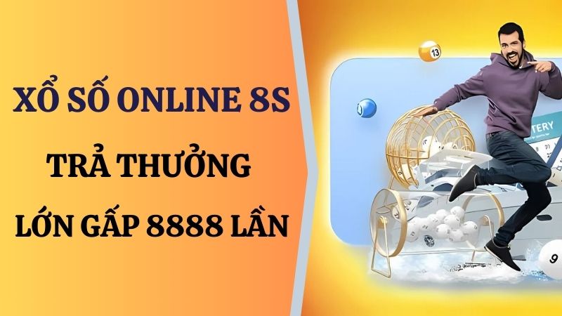 xổ số online 8s trả thưởng khủng