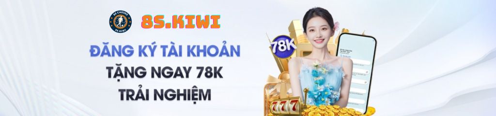 Đăng ký 8s tặng 78k