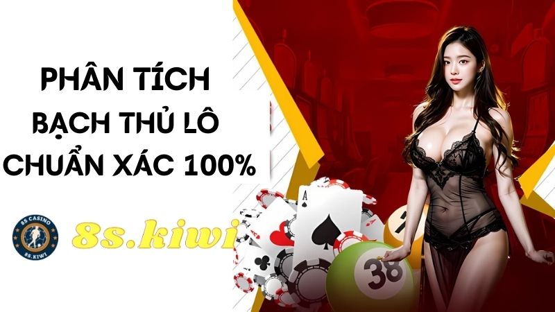 bạc nhớ lô đề 8s bạch thủ lô