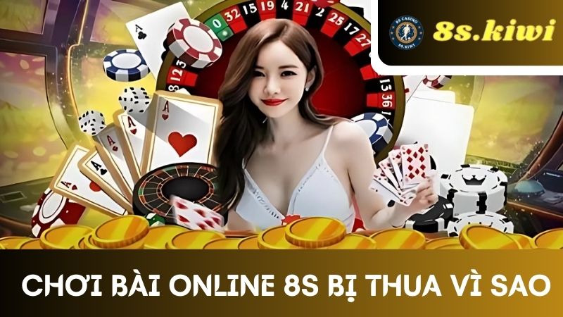 Trường hợp hội viên chơi game bài online 8s thua