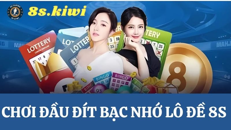 bạc nhớ lô đề 8s đầu đít 