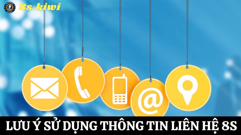 Lưu ý thông tin liên hệ 8s 