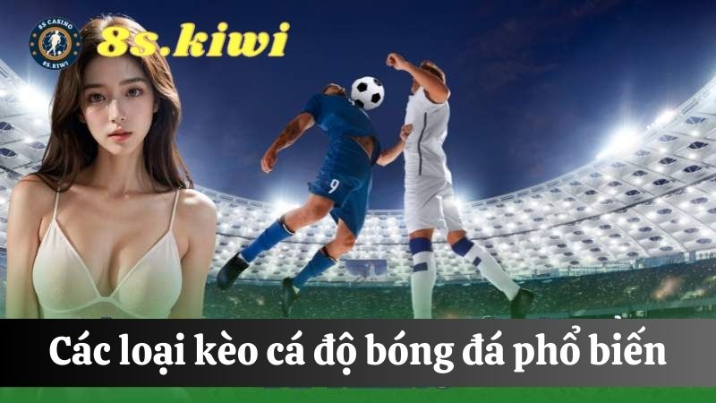 Tổng hợp kèo tại trang cá độ bóng đá